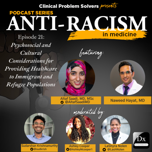 Episode 285: Anti-Racism in Medicine Series – Episode 21 – Psychosocial and Cultural Considerations for Providing Healthcare to Immigrant and Refugee Populations
